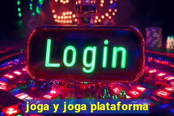 joga y joga plataforma